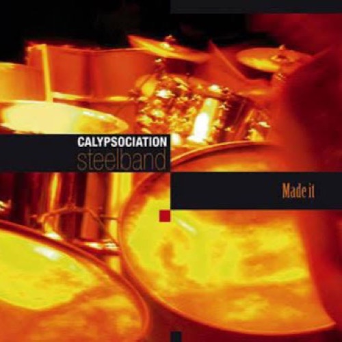 Calypsociation Steelband - Made It (2007)