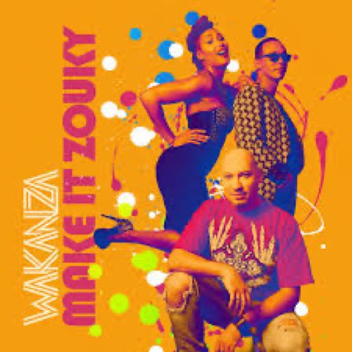 Wakanza - Make It Zouky (2018)