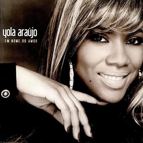 Yola Araújo - Em Nome do Amor (2010)