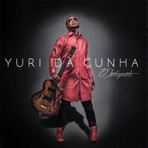 Yuri Da Cunha - O Intérprete (2015)